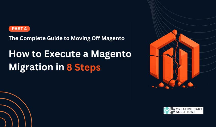 Part 4: 8 Steps to a Successful Magento Migration